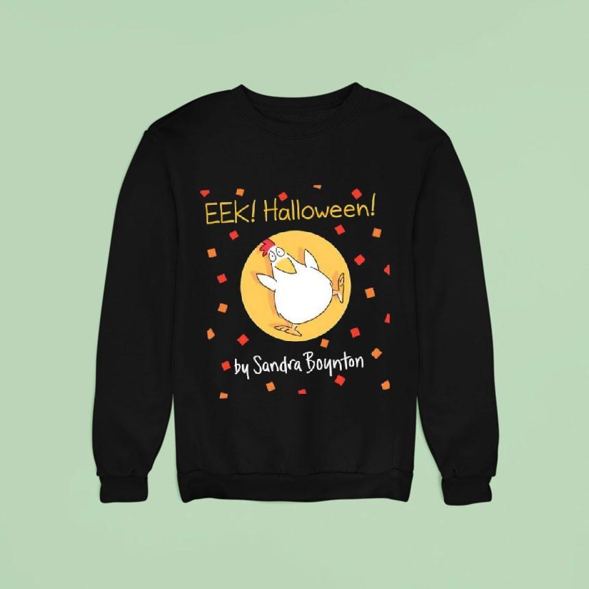 Chicken Eek Halloween By Sandra Boynton Sweatshirt Chicken Eek Halloween By Sandra Boynton Sweatshirt