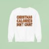 Christmas Calories Don T Coun Sweatshirt