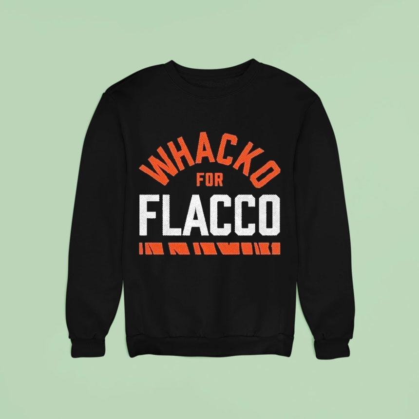 Cleveland Browns Whacko For Joe Flacco Sweatshirt Cleveland Browns Whacko For Joe Flacco Sweatshirt