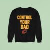 Cleveland Cavaliers Control Your Dad Sweatshirt