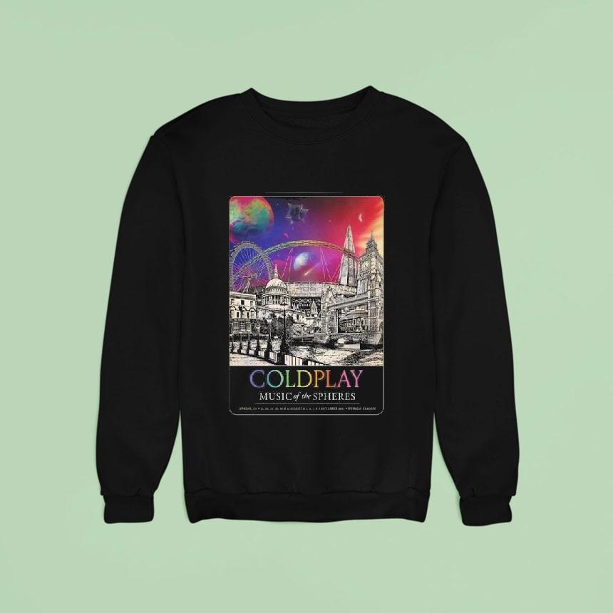 Coldplay London Uk Music Of The Spheres Tour At Wembley Stadium From To August And And September Sweatshirt Coldplay London Uk Music Of The Spheres Tour At Wembley Stadium From To August And And September Sweatshirt