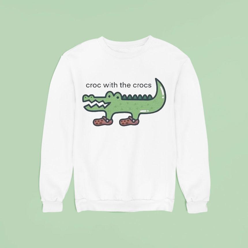 Croc With The Crocs Sweatshirt Croc With The Crocs Sweatshirt
