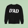 D Ad Dad Tex Sweatshirt