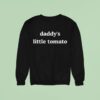 Daddy S Little Tomato Tex Sweatshirt