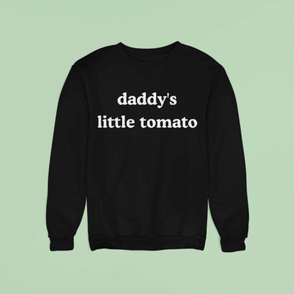 Daddy S Little Tomato Tex Sweatshirt