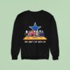 Dallas Cowboys Horror Movies Halloween You Can T Sit With Us Sweatshirt