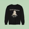 Desert Delusion Last Seen Sweatshirt