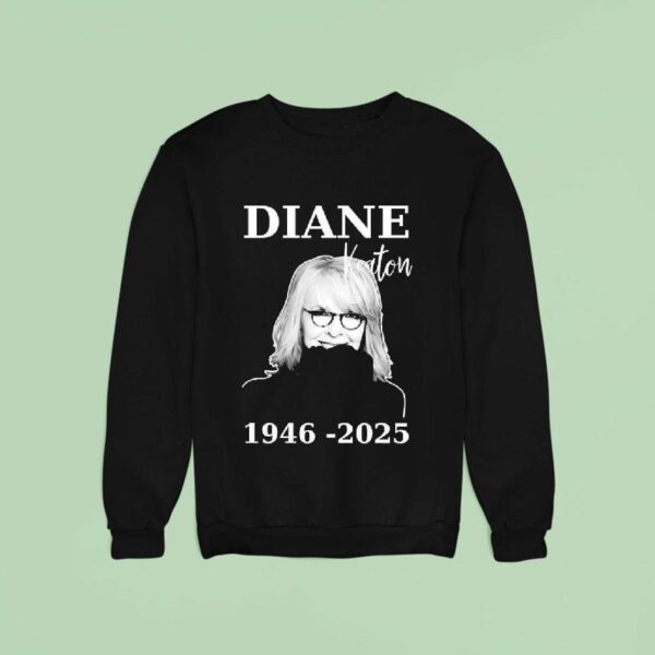 Diane Keaton Celebrity Memorial Sweatshirt
