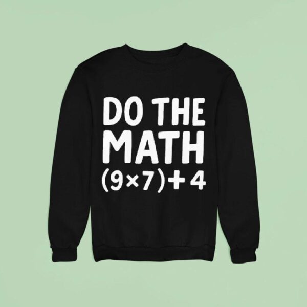 Do The Math Meme Sweatshirt