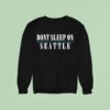 Don T Sleep On Seattle Mariners Sweatshirt