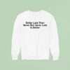 Drake Better Late Than Never But Never Late Is Better Sweatshirt