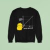 Duck Around Find Out Meme Sweatshirt