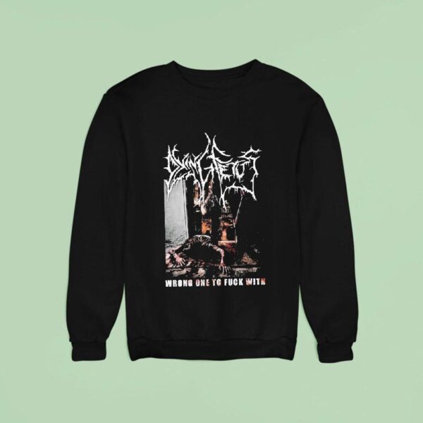 Dying Fetus Wrong One To Fuck With Sweatshirt