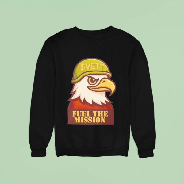 Eagle Vett Fuel The Mission Sweatshirt