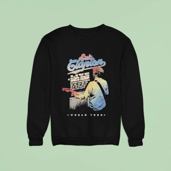 Eric Clapton Live Performing Songs From His Classic Repertoire World Tour Sweatshirt