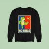 Frog No Kings No Kings In America Retro Sweatshirt