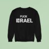 Fuck Israel Sweatshirt