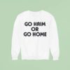 Go Haim Or Go Home Sweatshirt
