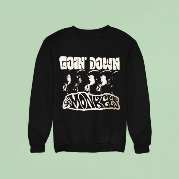 Goin Down Monkees Sweatshirt