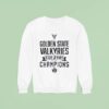 Golden State Valkyries Wnba Champions Sweatshirt