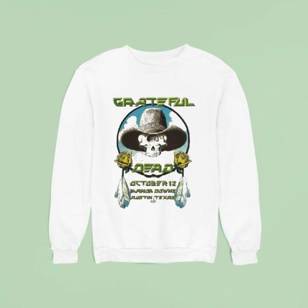 Grateful Dead Manor Downs Austin Texas Sweatshirt