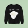 Gurt Yo Sweatshirt
