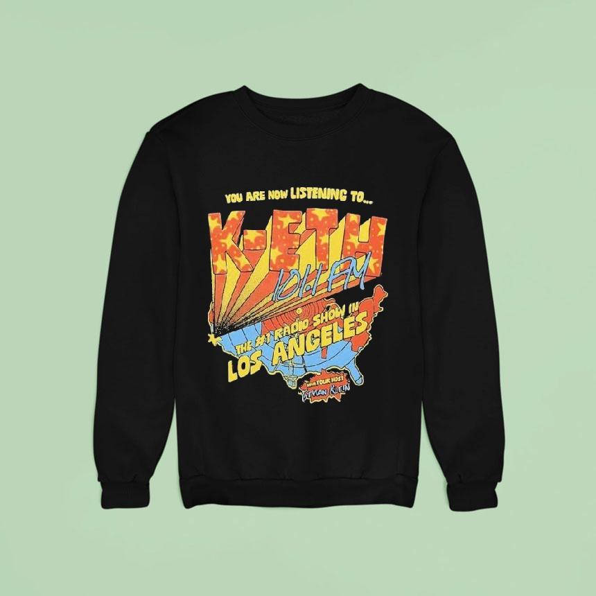 Hh K Eth You Are Now Listening To The E Radio Show In Los Angeles Sweatshirt Hh K Eth You Are Now Listening To The E Radio Show In Los Angeles Sweatshirt