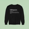 Halloqueen Definition Apparel Spooky Quote Sweatshirt