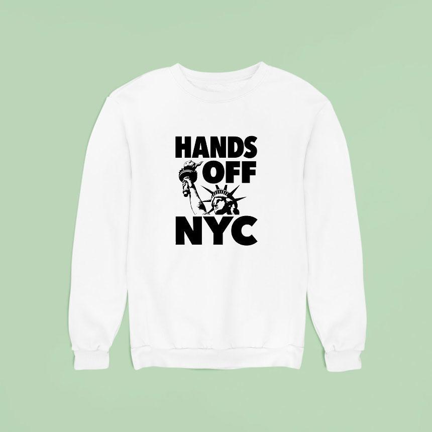 Hands Off Nyc Sweatshirt Hands Off Nyc Sweatshirt