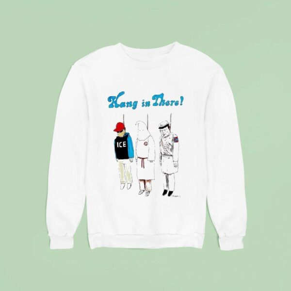Hang In There Ice Ku Klux Klan Nazis Novorossiya Hanging Sweatshirt