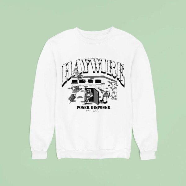 Haywire Poser Disposer Ft Coa Sweatshirt