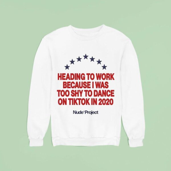 Heading To Work Because I Was Too Shy To Dance On Tiktok In Sweatshirt