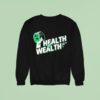 Health Is Wealth Defining Duke Sweatshirt