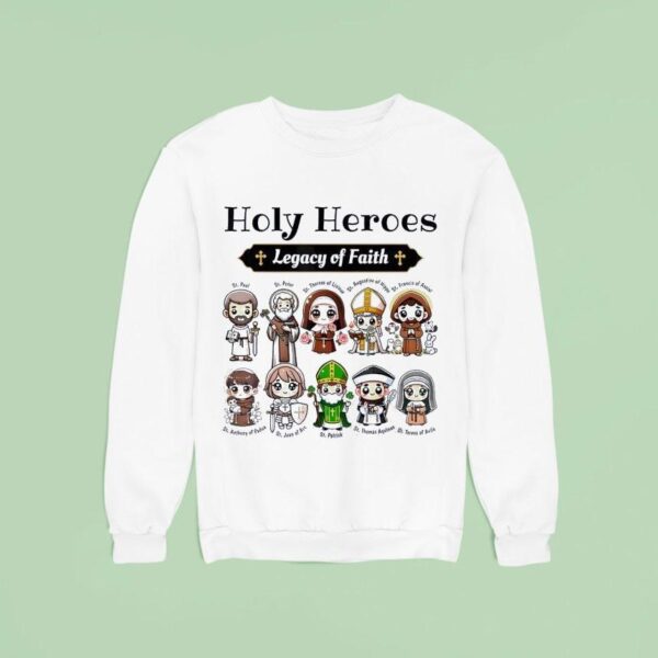 Holy Heroes Legacy Of Faith Catholic Saints Collection Sweatshirt
