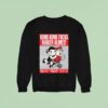 Hong Kong Fuck You At Rubber Gloves Brought To You By Parade Of Flesh May Even Sweatshirt