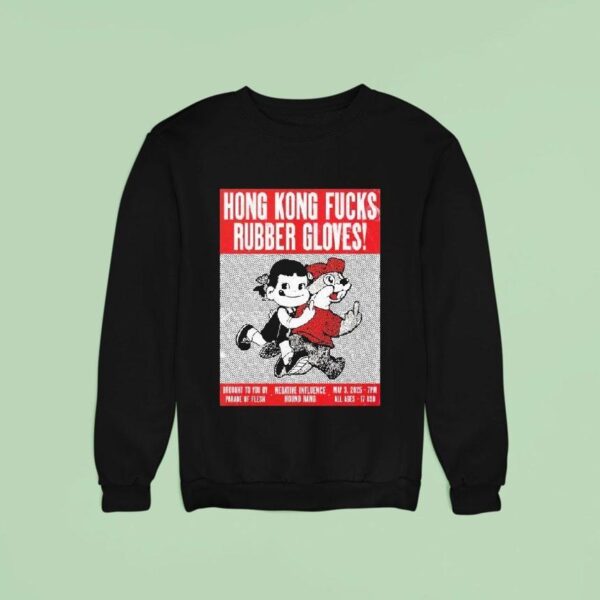 Hong Kong Fuck You At Rubber Gloves Brought To You By Parade Of Flesh May Even Sweatshirt