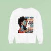 How You Gonna Win When You Ain T Right Within Sweatshirt