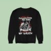 Hurt My Daughter Or Son Not Even God Can Save You My Wrath Sweatshirt