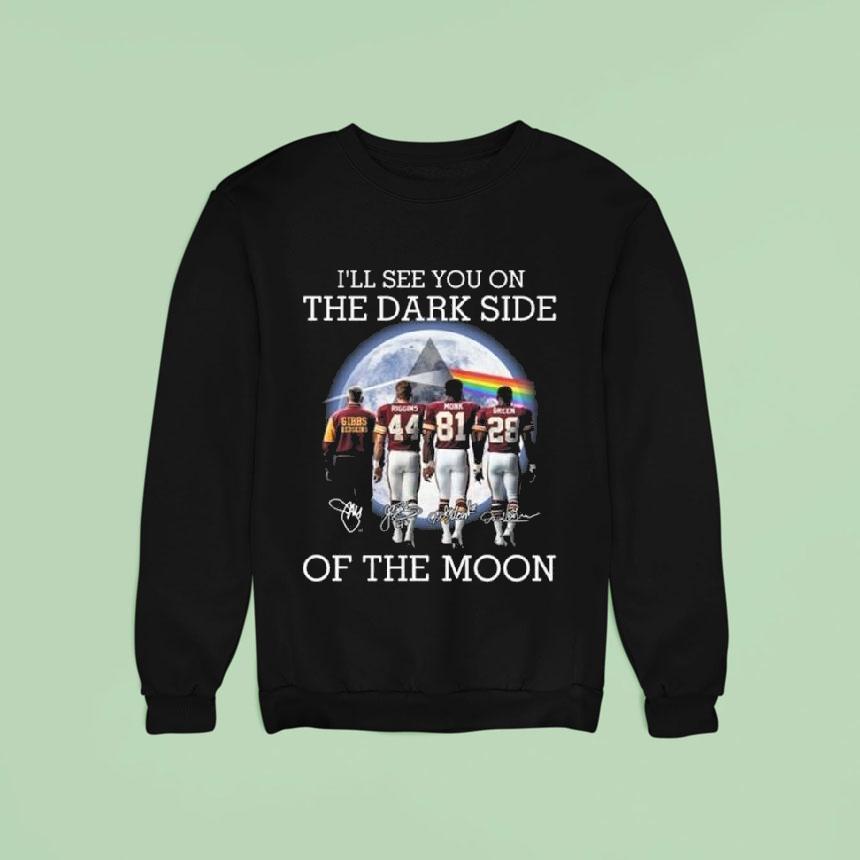 I Ll See You On The Dark Side Of The Moon Washington Redskins Legends Signatures Sweatshirt I Ll See You On The Dark Side Of The Moon Washington Redskins Legends Signatures Sweatshirt