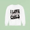 I Love My Furry Child Sweatshirt