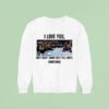 I Love You But I Don T Wanna See Y All Until Christmas Sweatshirt