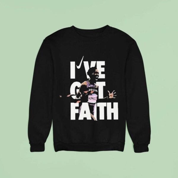 I Ve Got Faith Kipyegon Breaking Nike Sweatshirt