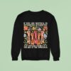 If You Are Neutral In Situations Of Injustice You Have Chosen The Side Of The Oppressor Sweatshirt
