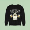 Im Just Here For The Boos Funny Ghos Sweatshirt