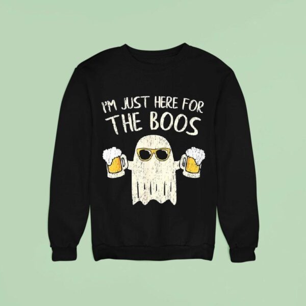 Im Just Here For The Boos Funny Ghos Sweatshirt