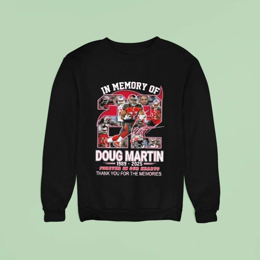 In Memory Of Doug Martin Forever In Our Hearts Signature Sweatshirt In Memory Of Doug Martin Forever In Our Hearts Signature Sweatshirt
