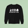 Inclusion Isn T Scary Halloween Sweatshirt