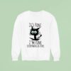 It S Fine I M Fine Everything Is Fine Ca Sweatshirt