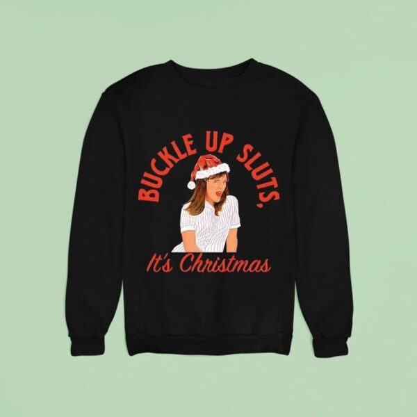 Ja Mie Buckle Up Sluts It S Christmas Sweatshirt