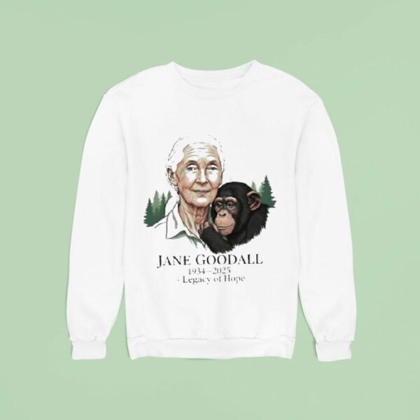 Jane Goodall Legacy Of Hope Sweatshirt